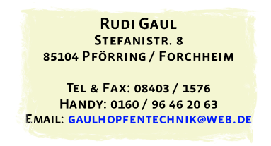 Rudi Gaul Stefanistr 8 85104 Pförring